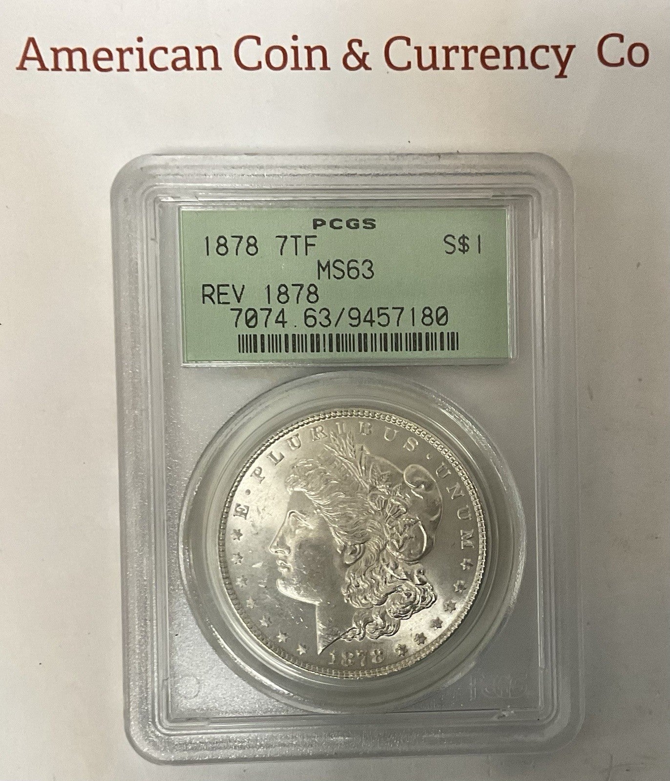 1878 7TF Morgan Silver Dollar REV 1878 PCGS MS-63 "Old Green Holder"